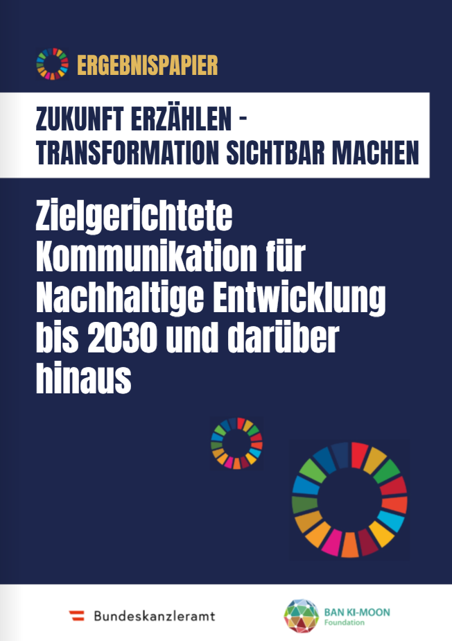 Ergebnispapier, Zukunft erzählen - Transformation sichtbar machen<br/>Zielgerichtete Kommunikation für nachhaltige Entwicklung bis 2030 und darüber hinaus