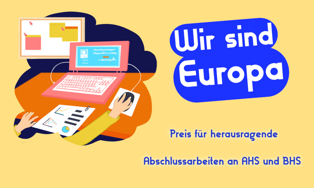 Sujet "Wir sind Europa - Preis für Abschlussarbeiten an AHS und BHS"