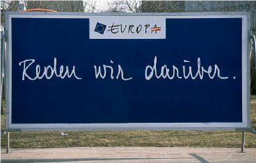Reklametafel der österreichischen Informationskampagne vor der Volksabstimmung zum EU-Beitritt mit dem Text "Europa - Reden wir darüber".