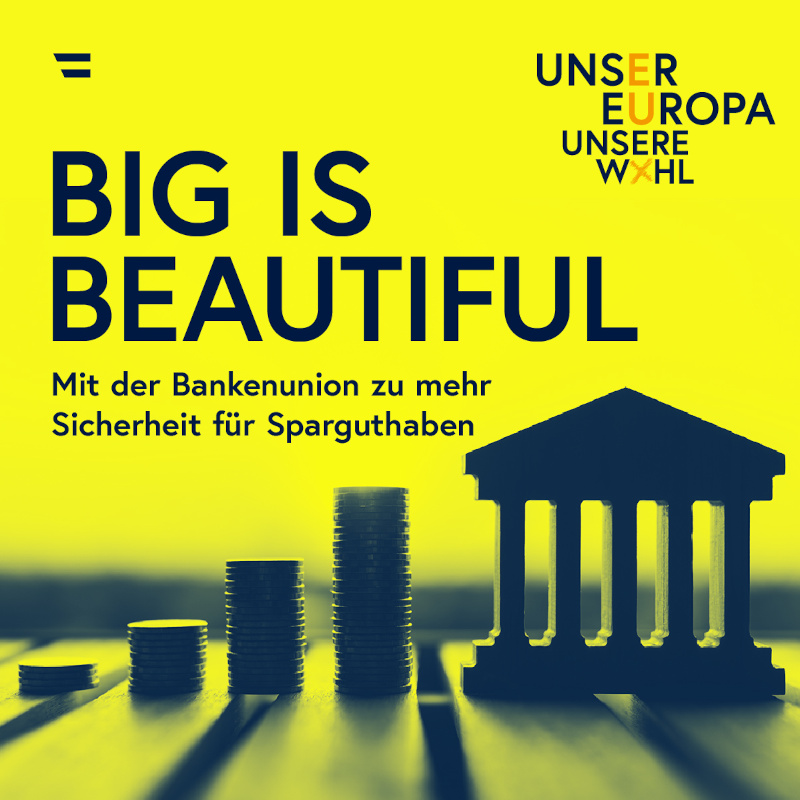 Sujet EU-Fact: "Big is beautiful - Bankenunion"