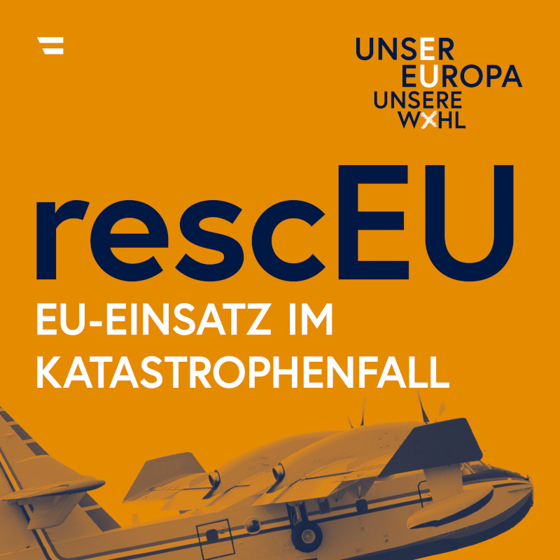 Sujet EU-Fact: "rescEU - EU-Einsatz im Katastrophenfall"