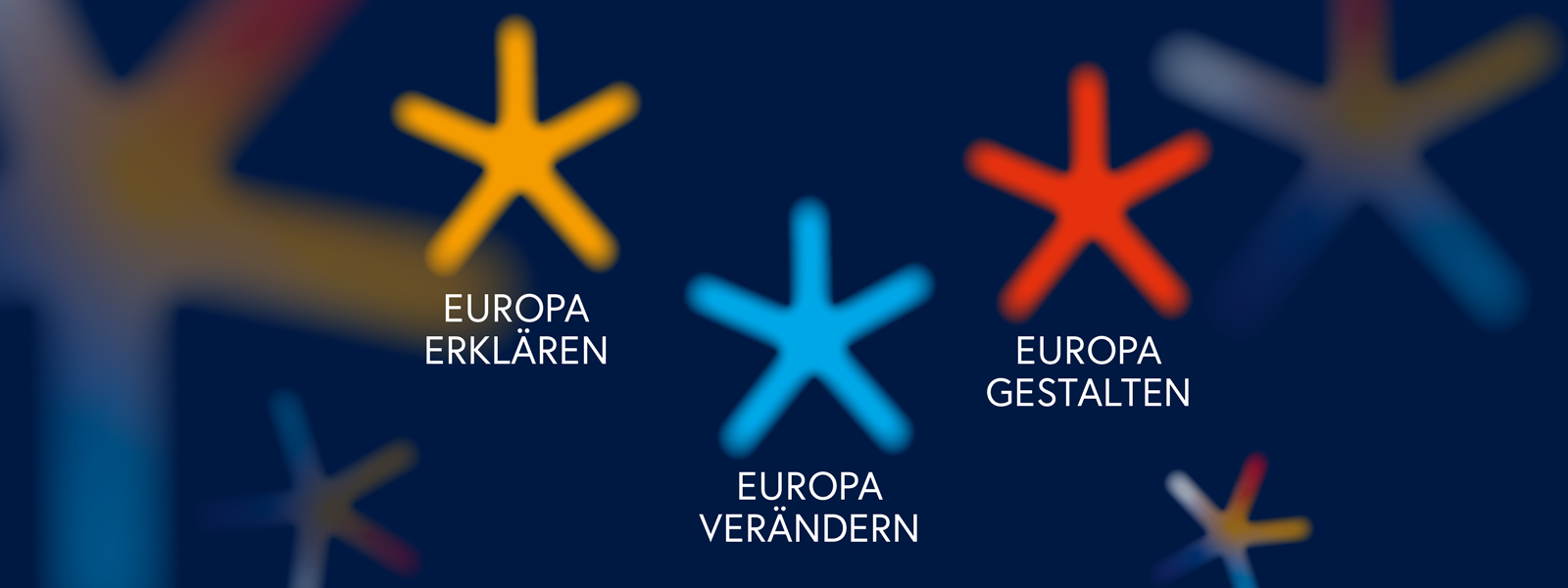 Europa erklären, Europa verändern, Europa gestalten